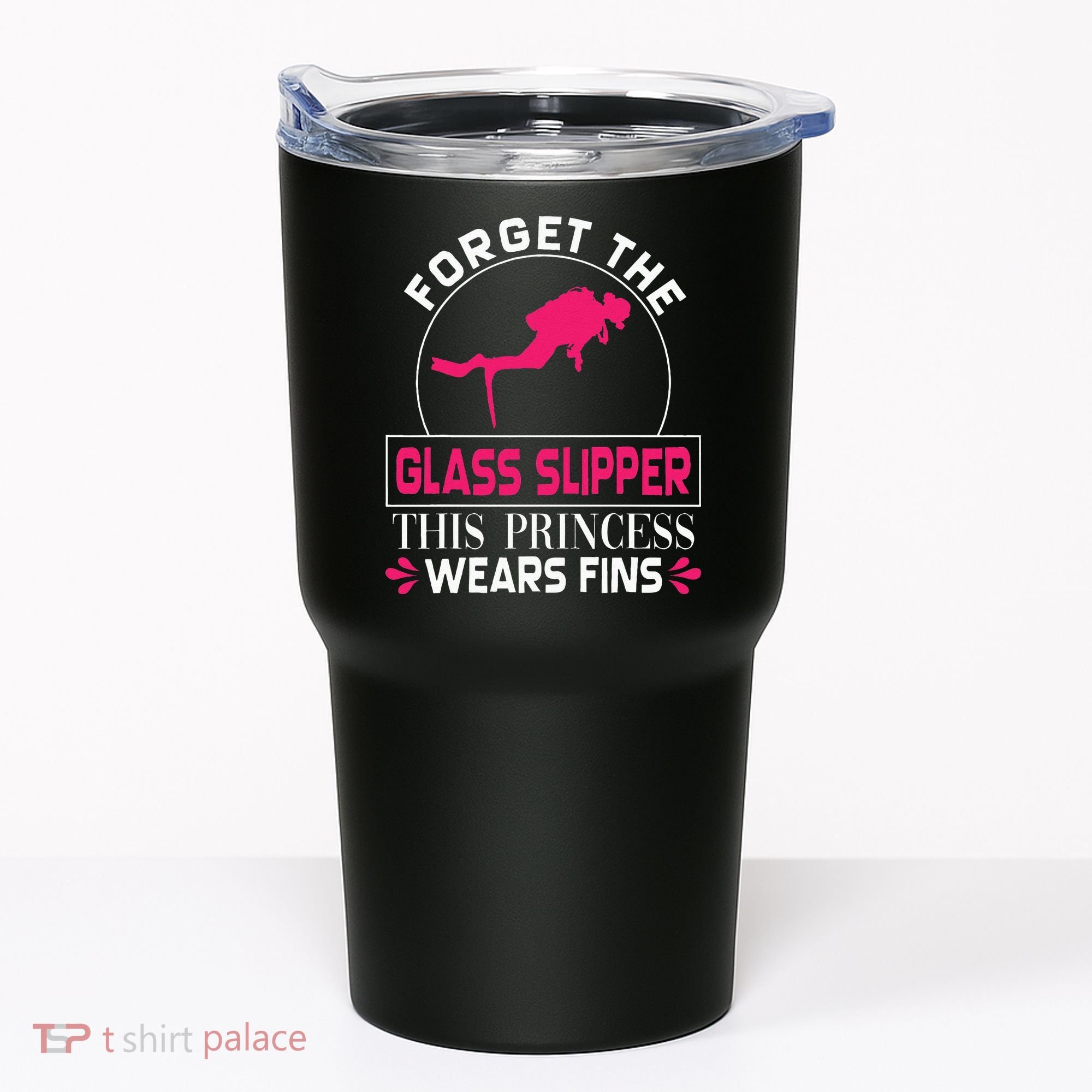 Scuba Diving Diver Forget Glass Slipper Princess Fins Tumbler