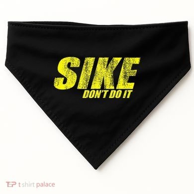 Sike Dont Do It USA-Made Doggie Bandana