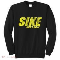 Sike Dont Do It Sweatshirt thumb 0