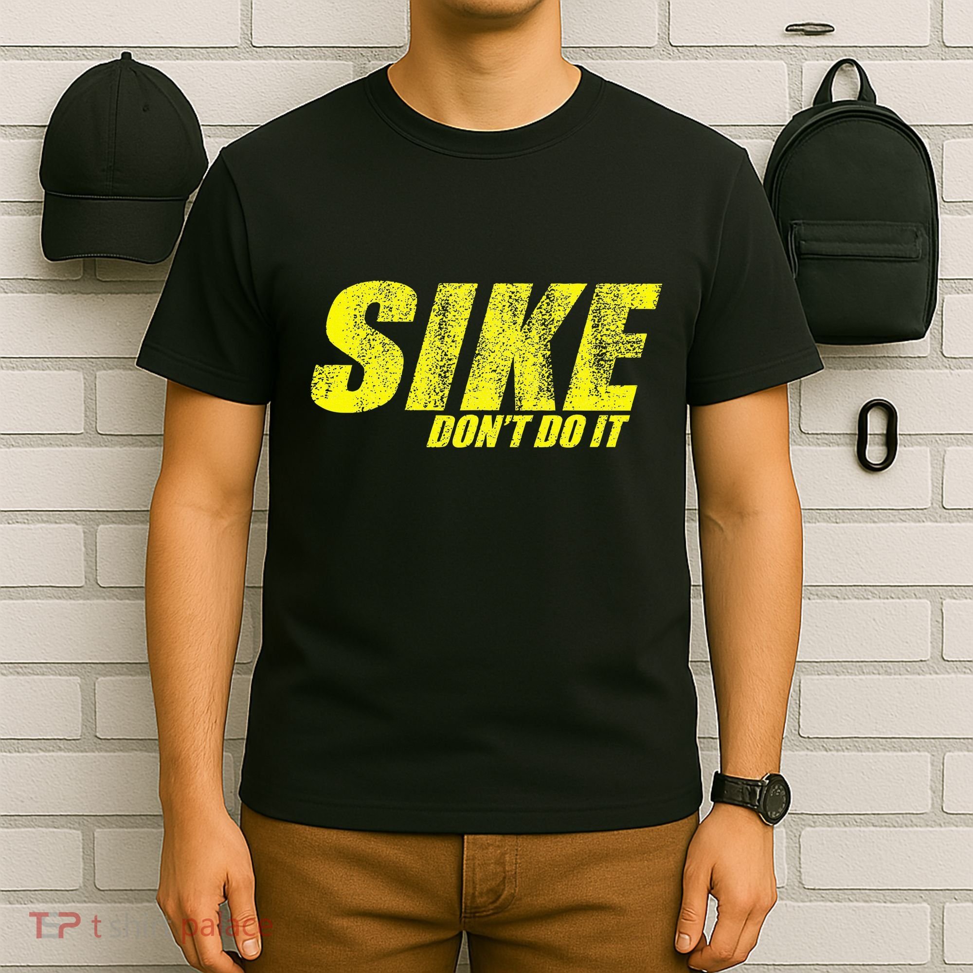 Sike Dont Do It T-Shirt