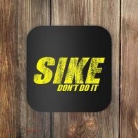 Sike Dont Do It Coaster thumb 0
