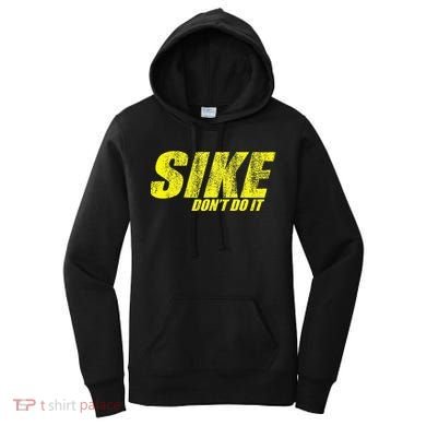 Sike Dont Do It Women's Hoodie