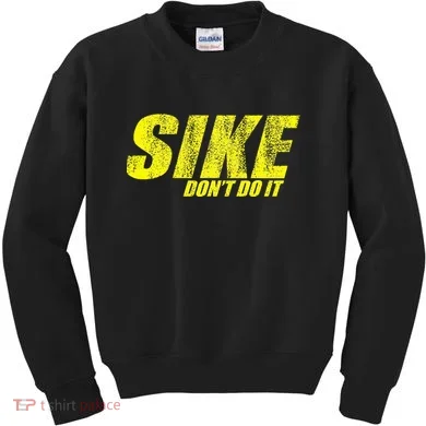 Sike Dont Do It Kids Sweatshirt