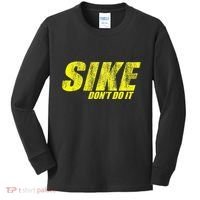 Sike Dont Do It Kids Long Sleeve Shirt thumb 0