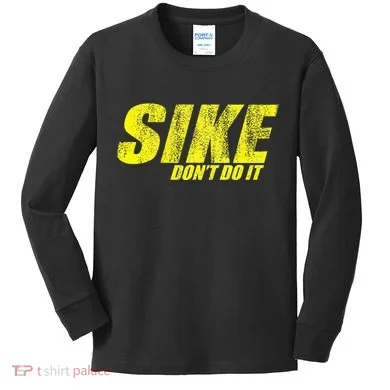 Sike Dont Do It Kids Long Sleeve Shirt