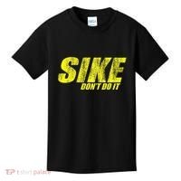 Sike Dont Do It Kids T-Shirt thumb 0