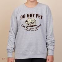 South Dakota Do Not Pet The Fluffy Cows Bison Souvenir Women's Sweatshirt thumb 0