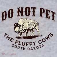 South Dakota Do Not Pet The Fluffy Cows Bison Souvenir Women's Sweatshirt thumb 2