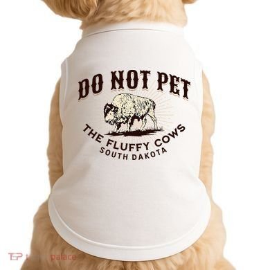 South Dakota Do Not Pet The Fluffy Cows Bison Souvenir Doggie Tank