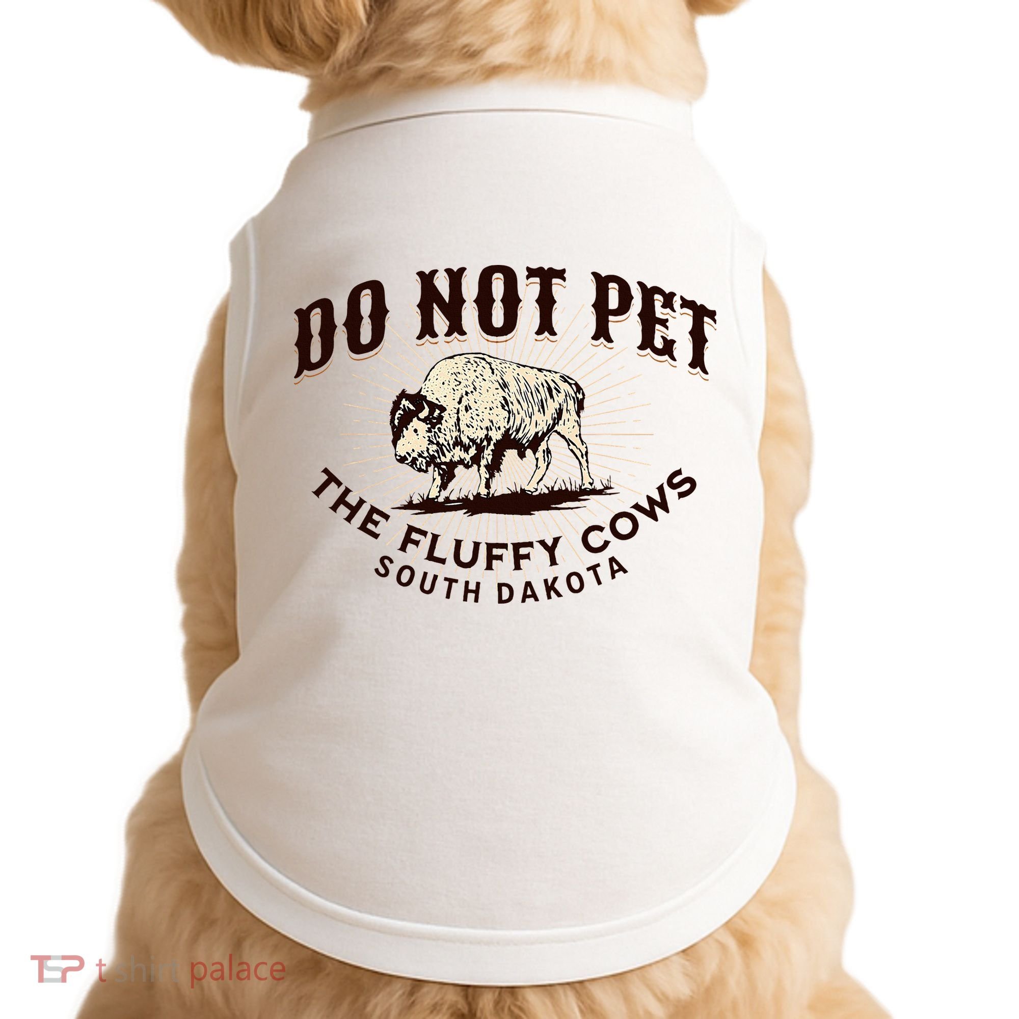 South Dakota Do Not Pet The Fluffy Cows Bison Souvenir Doggie Tank