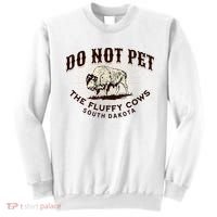 South Dakota Do Not Pet The Fluffy Cows Bison Souvenir Sweatshirt thumb 0