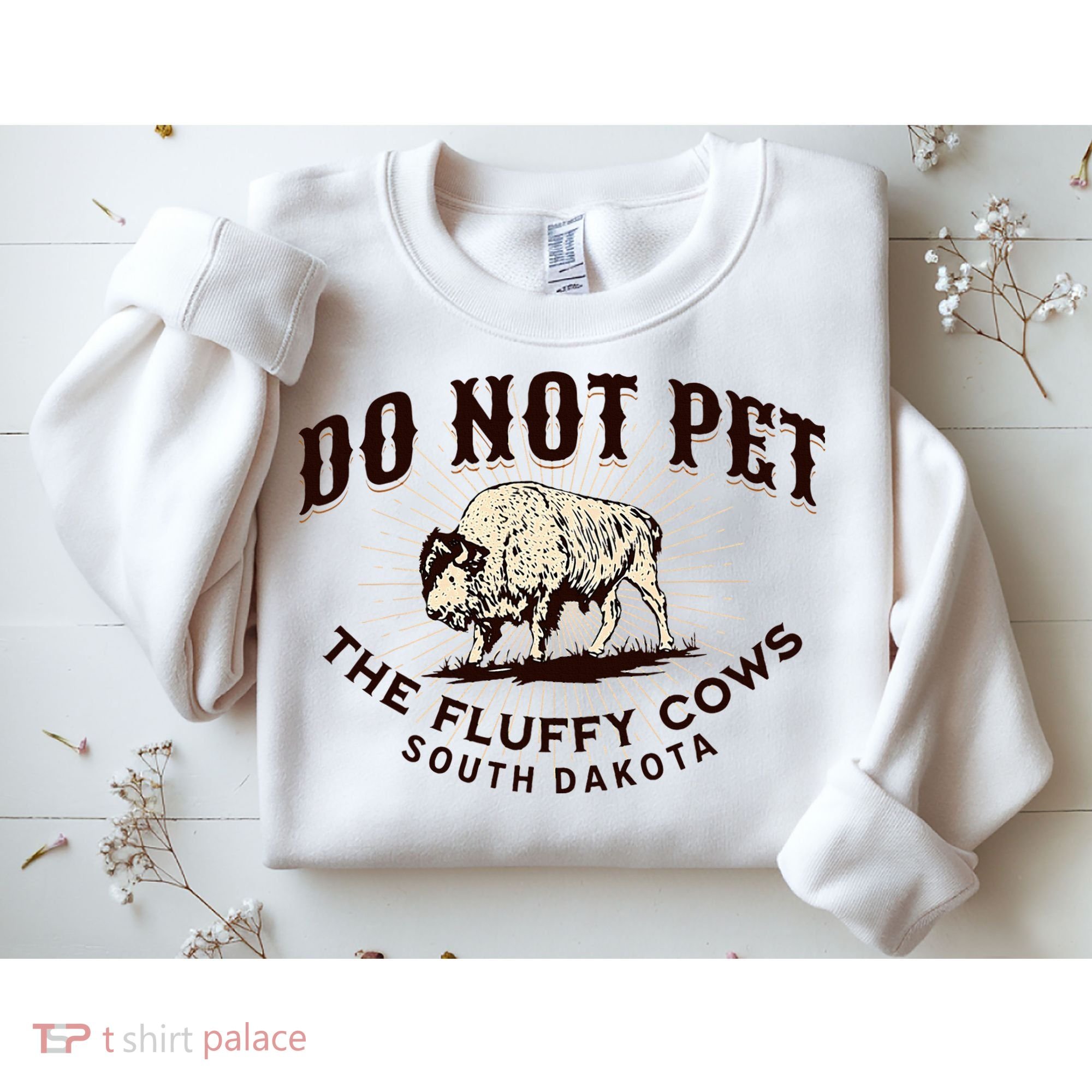 South Dakota Do Not Pet The Fluffy Cows Bison Souvenir Sweatshirt