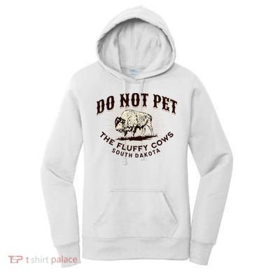 South Dakota Do Not Pet The Fluffy Cows Bison Souvenir Women's Hoodie