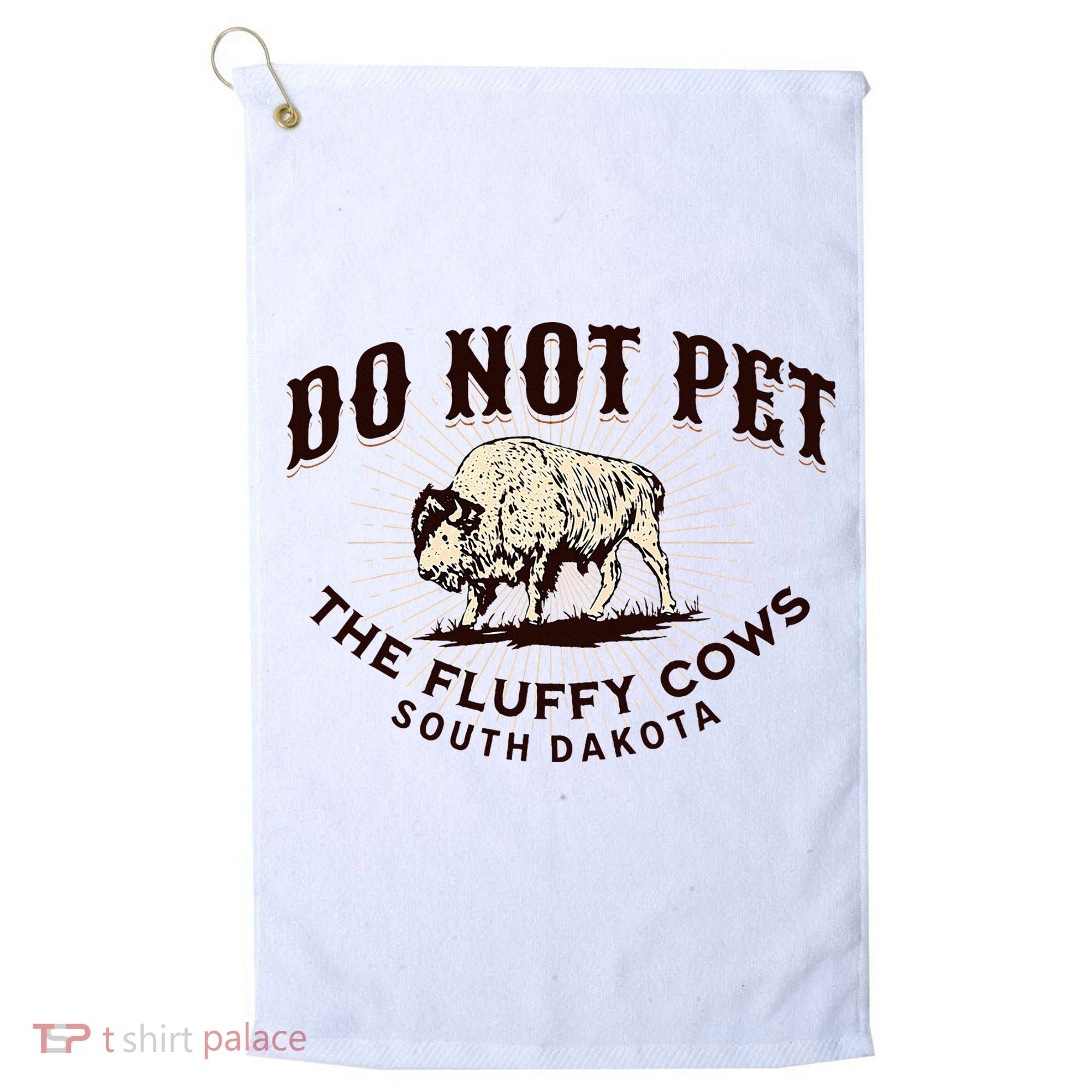 South Dakota Do Not Pet The Fluffy Cows Bison Souvenir Golf Towel
