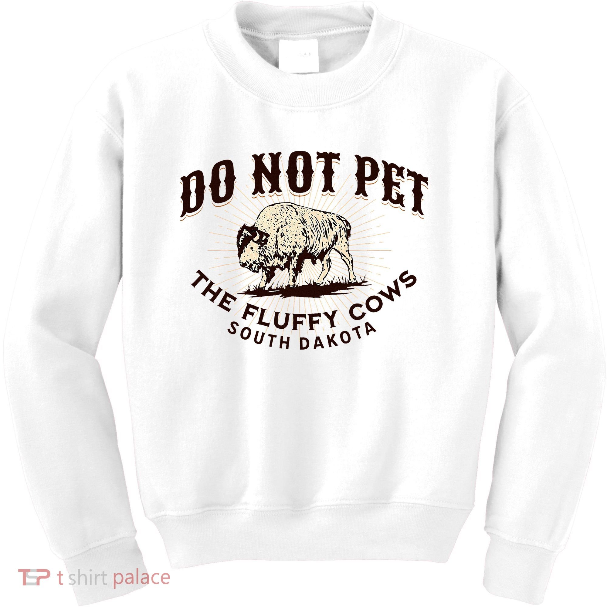 South Dakota Do Not Pet The Fluffy Cows Bison Souvenir Kids Sweatshirt
