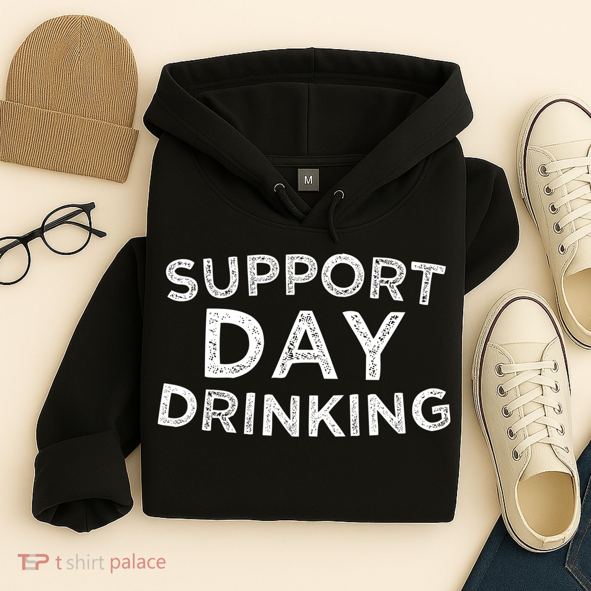 SUPPORT DAY DRINKING Hoodie