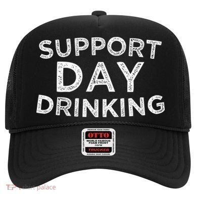 SUPPORT DAY DRINKING Hat