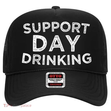 SUPPORT DAY DRINKING Hat
