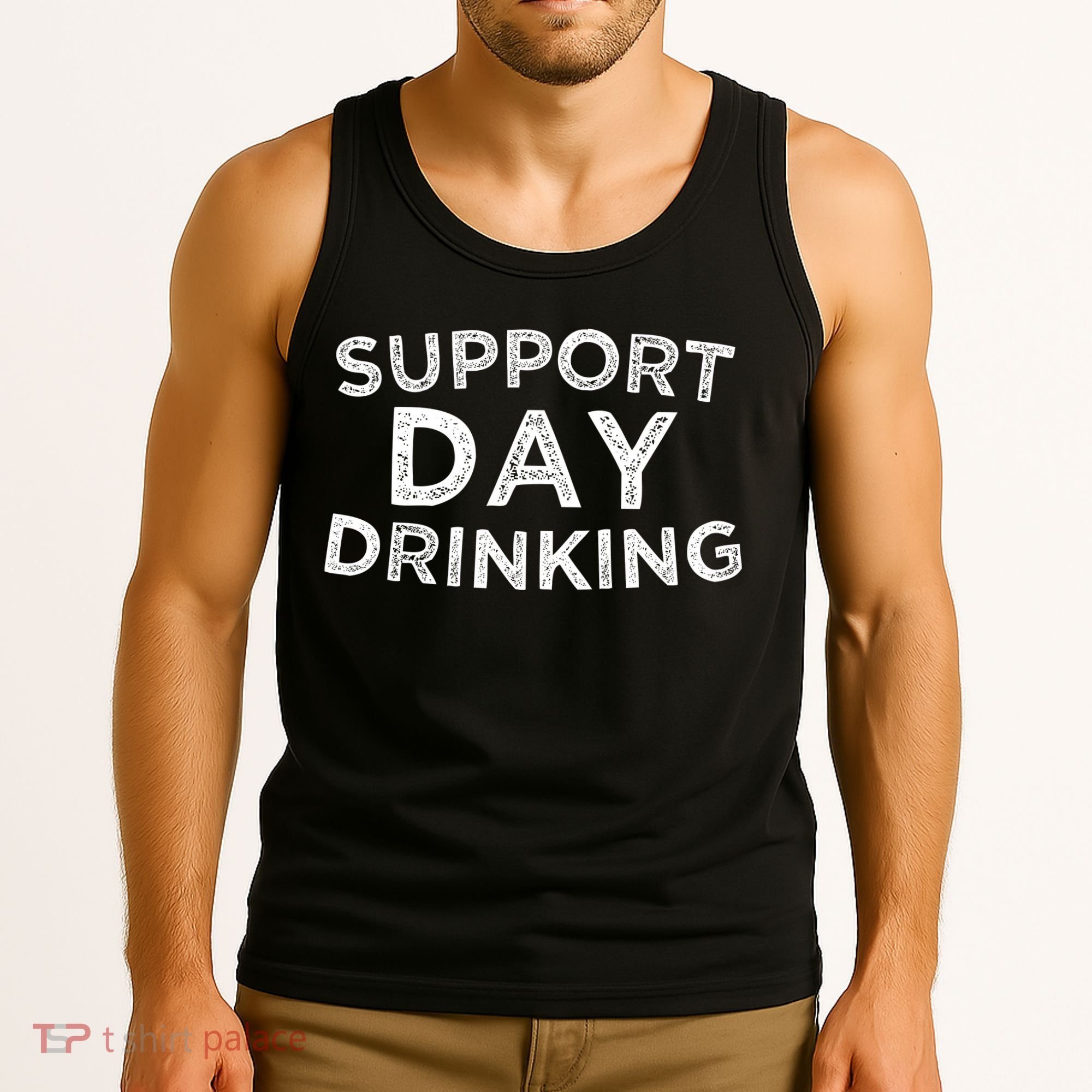 SUPPORT DAY DRINKING Tank Top