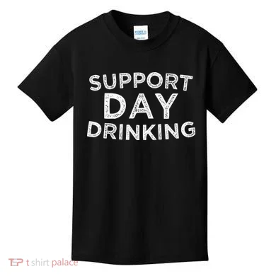 SUPPORT DAY DRINKING Kids T-Shirt