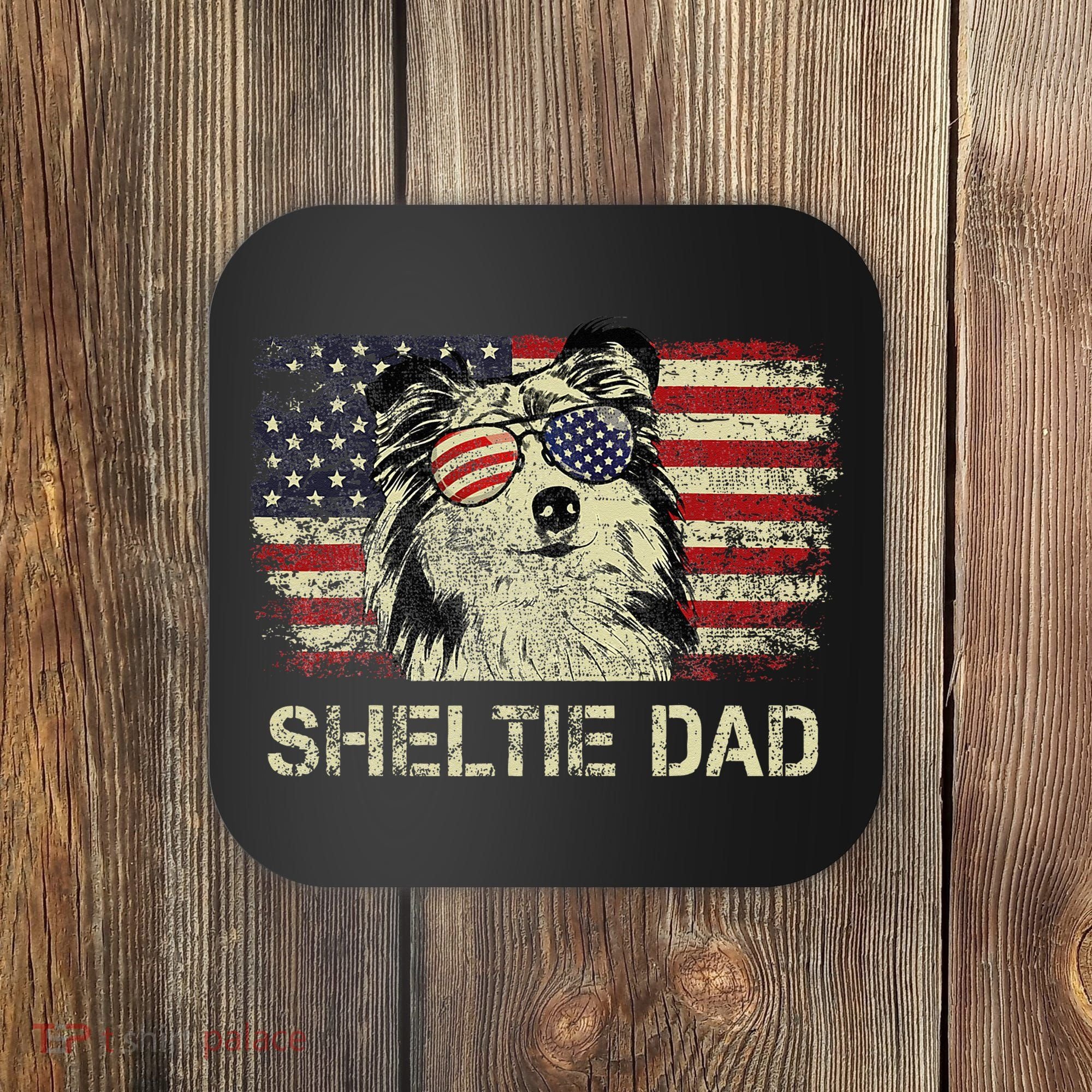 Sheltie Dad Dog Lovers American Flag 4th Of July Coaster