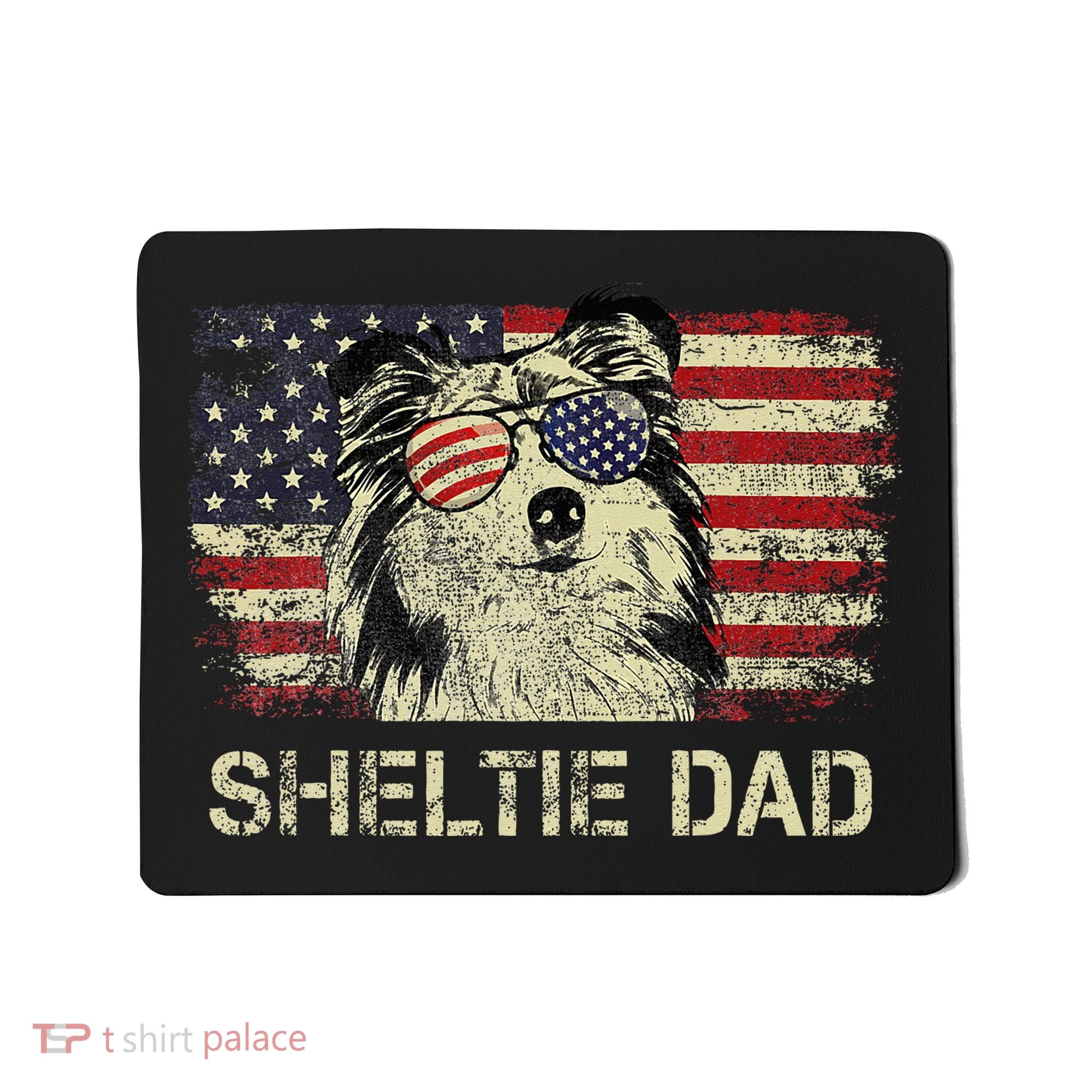 Sheltie Dad Dog Lovers American Flag 4th Of July Mousepad