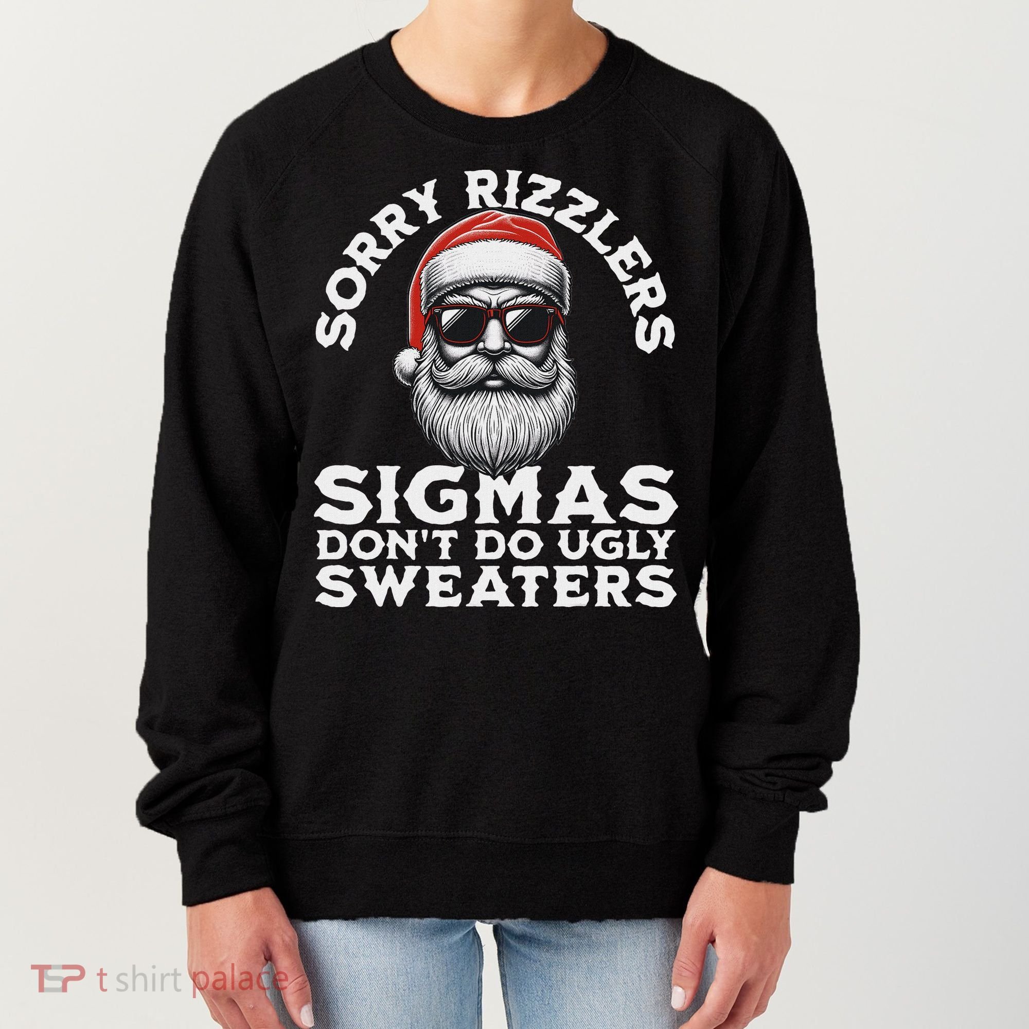 Sigmas DonT Do Ugly Sweaters Christmas Santa Rizz N Women's Sweatshirt