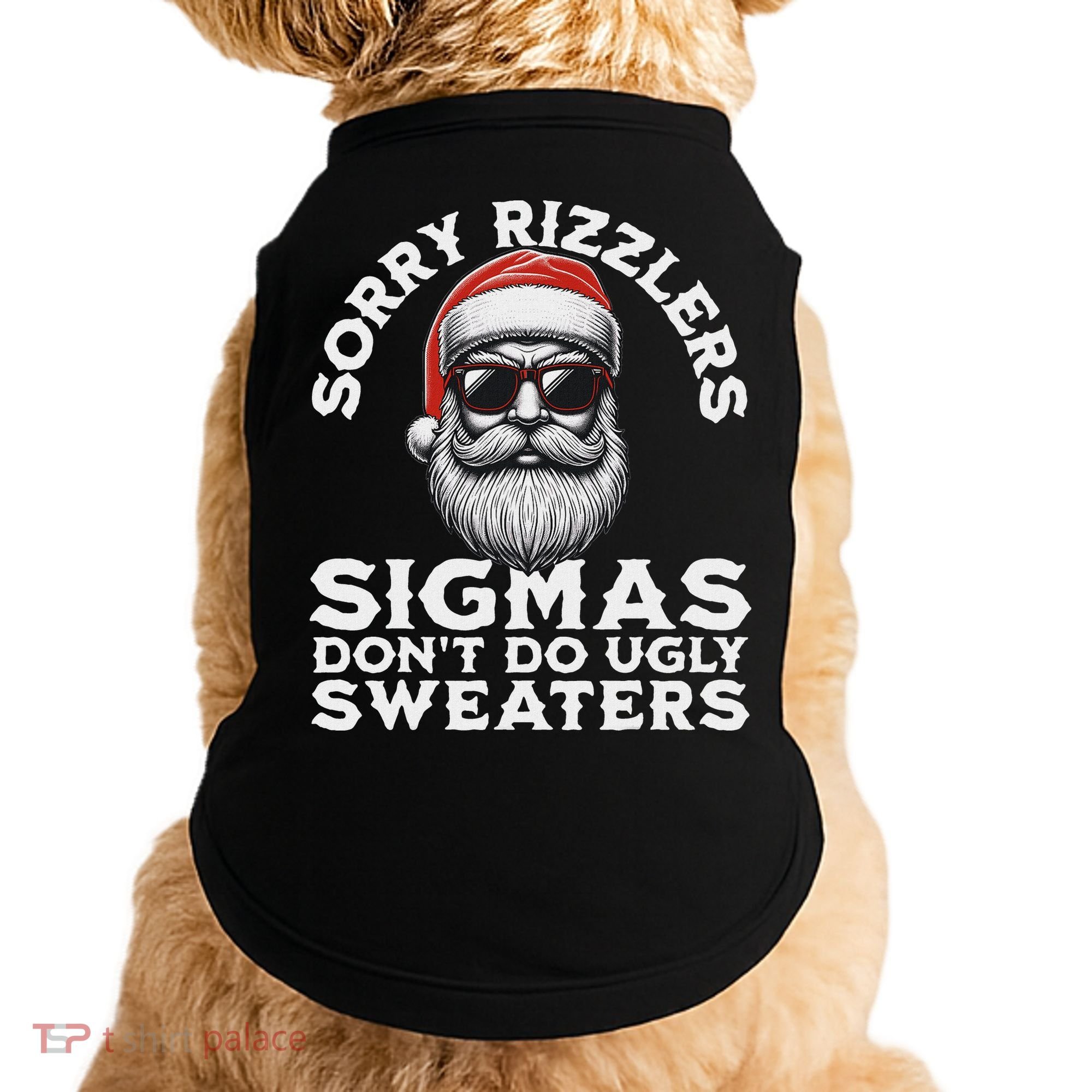 Sigmas DonT Do Ugly Sweaters Christmas Santa Rizz N Doggie Tank