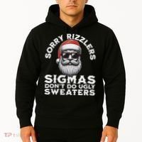 Sigmas DonT Do Ugly Sweaters Christmas Santa Rizz N Hoodie thumb 2