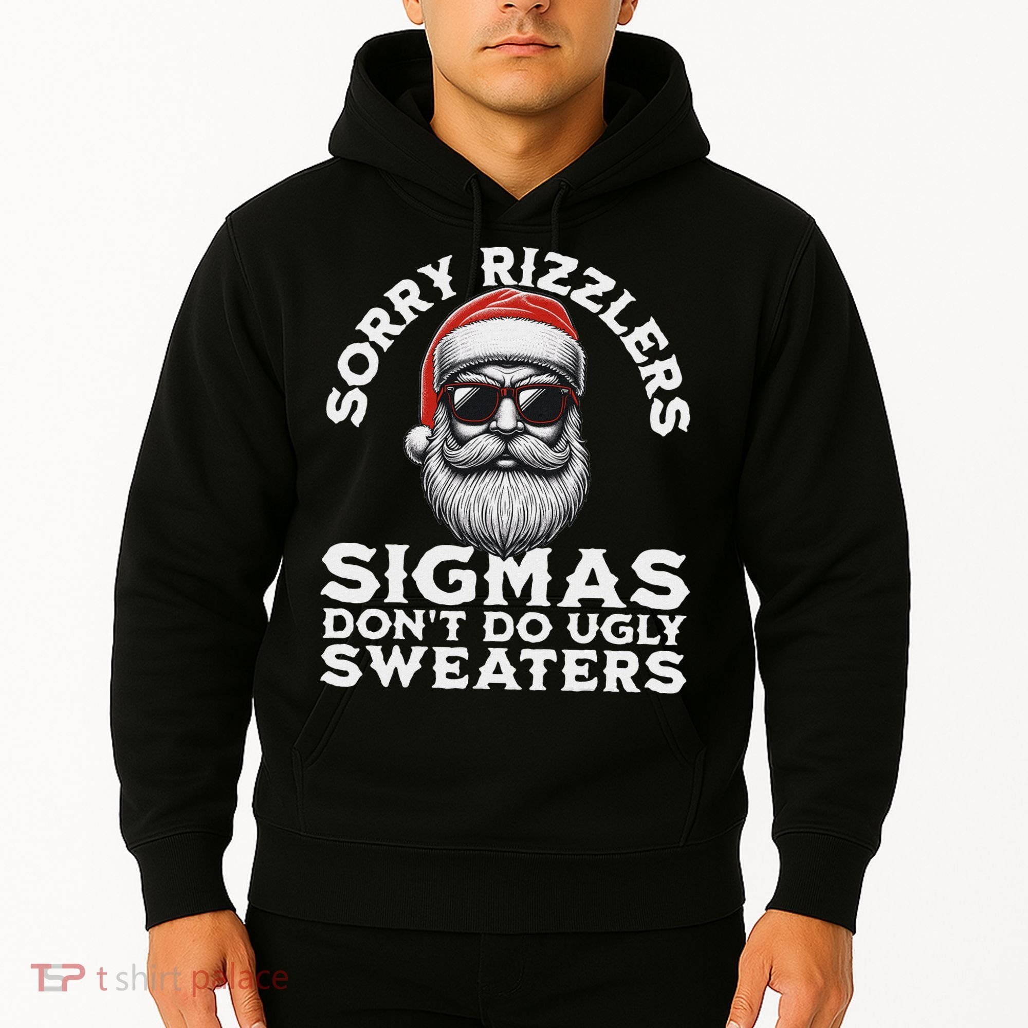 Sigmas DonT Do Ugly Sweaters Christmas Santa Rizz N Hoodie