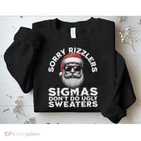 Sigmas DonT Do Ugly Sweaters Christmas Santa Rizz N Sweatshirt thumb 2