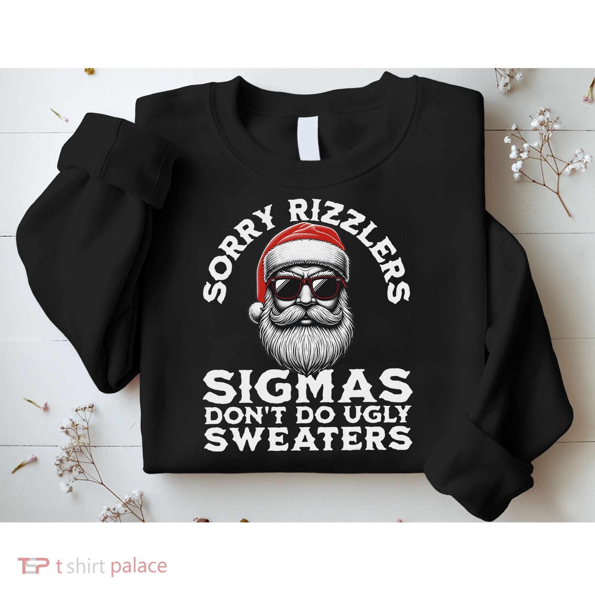 Sigmas DonT Do Ugly Sweaters Christmas Santa Rizz N Sweatshirt
