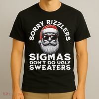 Sigmas DonT Do Ugly Sweaters Christmas Santa Rizz N T-Shirt thumb 3