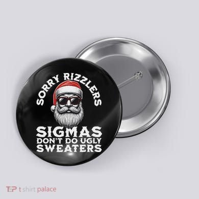 Sigmas DonT Do Ugly Sweaters Christmas Santa Rizz N Button