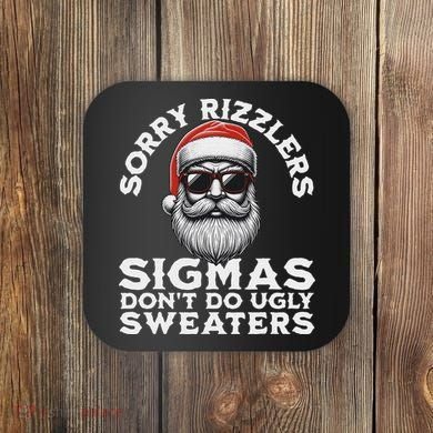 Sigmas DonT Do Ugly Sweaters Christmas Santa Rizz N Coaster