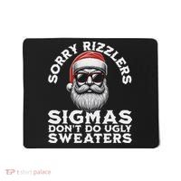 Sigmas DonT Do Ugly Sweaters Christmas Santa Rizz N Mousepad thumb 0