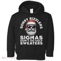 Sigmas DonT Do Ugly Sweaters Christmas Santa Rizz N Toddler Hoodie thumb 0