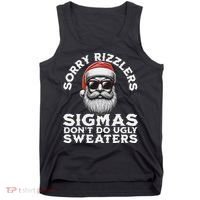 Sigmas DonT Do Ugly Sweaters Christmas Santa Rizz N Tank Top thumb 0