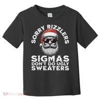 Sigmas DonT Do Ugly Sweaters Christmas Santa Rizz N Toddler T-Shirt thumb 0