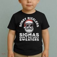 Sigmas DonT Do Ugly Sweaters Christmas Santa Rizz N Toddler T-Shirt thumb 2