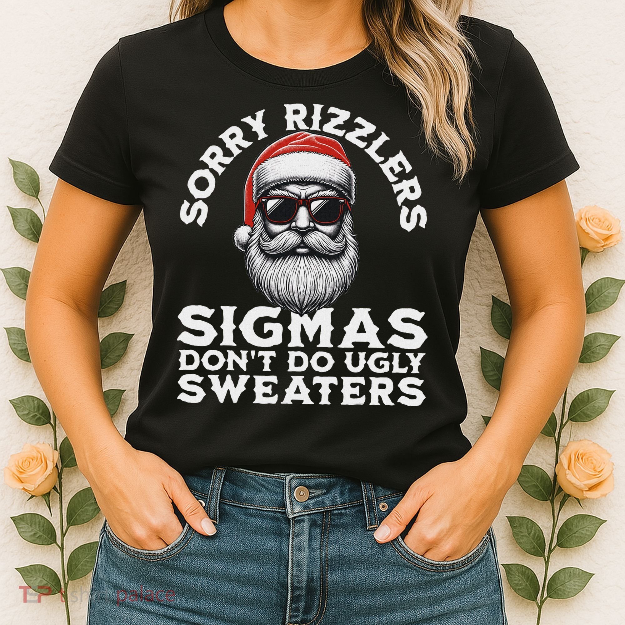 Sigmas DonT Do Ugly Sweaters Christmas Santa Rizz N Women's T-Shirt