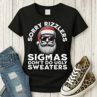 Sigmas DonT Do Ugly Sweaters Christmas Santa Rizz N Women's T-Shirt thumb 3