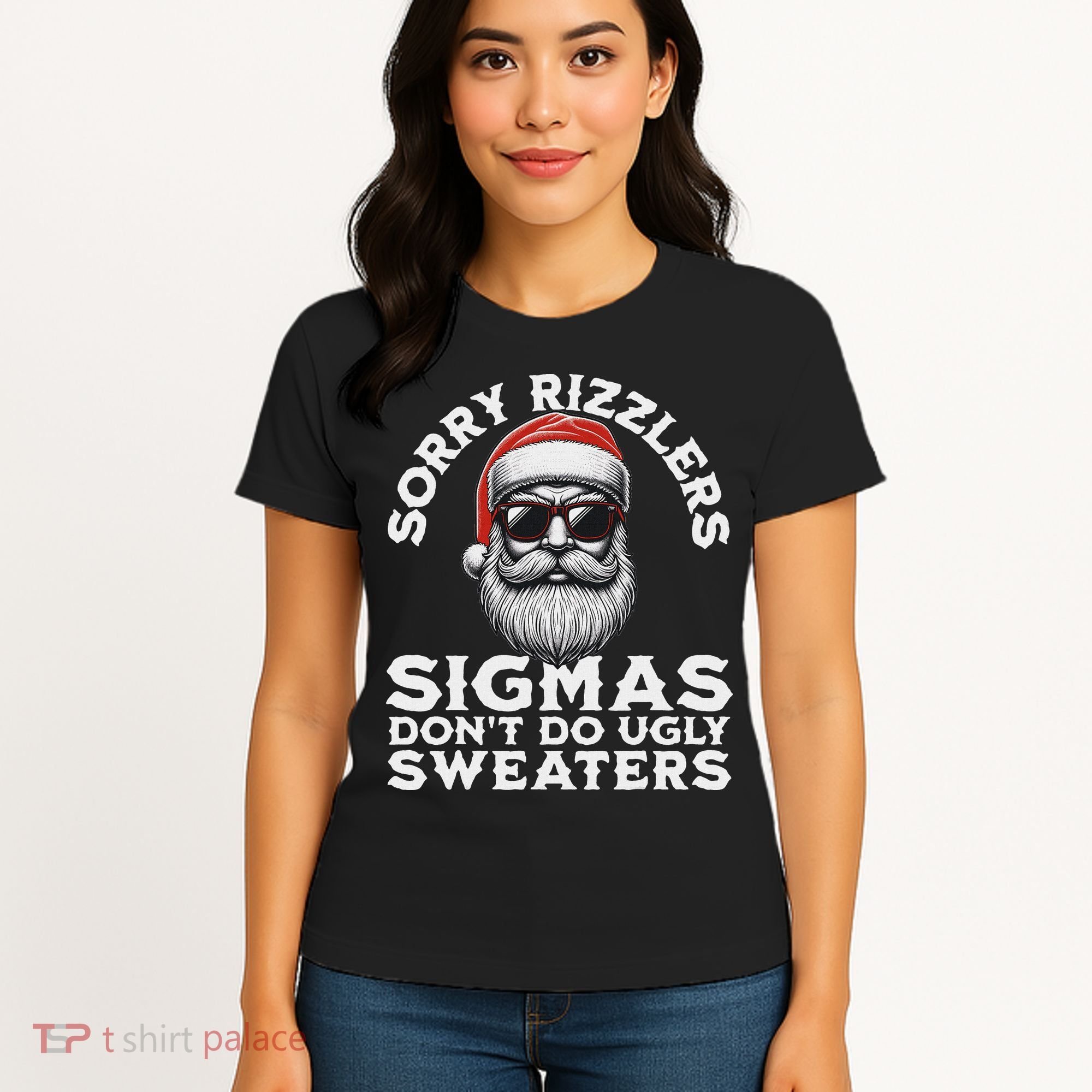Sigmas DonT Do Ugly Sweaters Christmas Santa Rizz N Women's T-Shirt