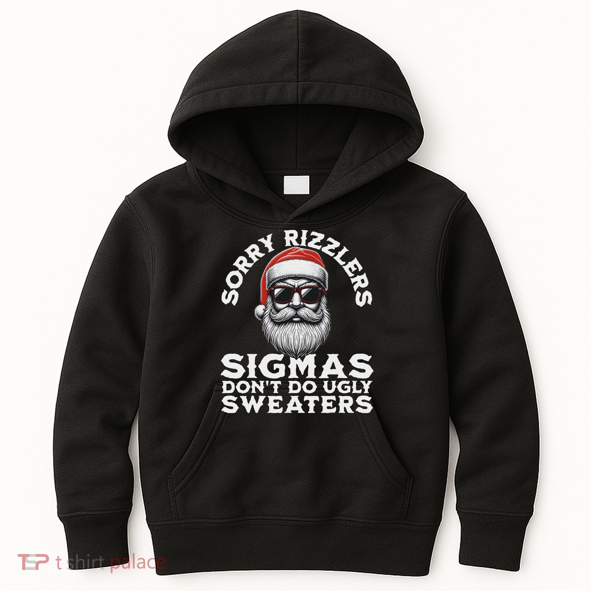 Sigmas DonT Do Ugly Sweaters Christmas Santa Rizz N Kids Hoodie
