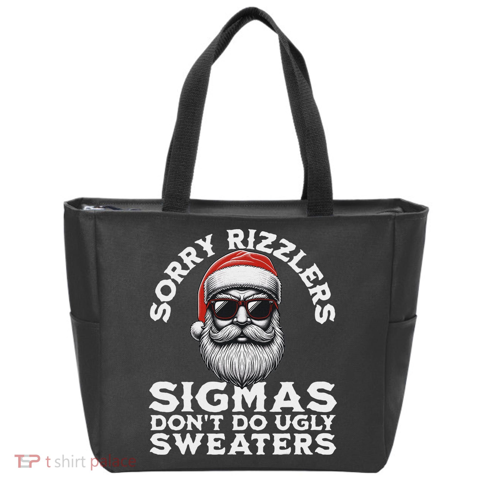 Sigmas DonT Do Ugly Sweaters Christmas Santa Rizz N Tote Bag