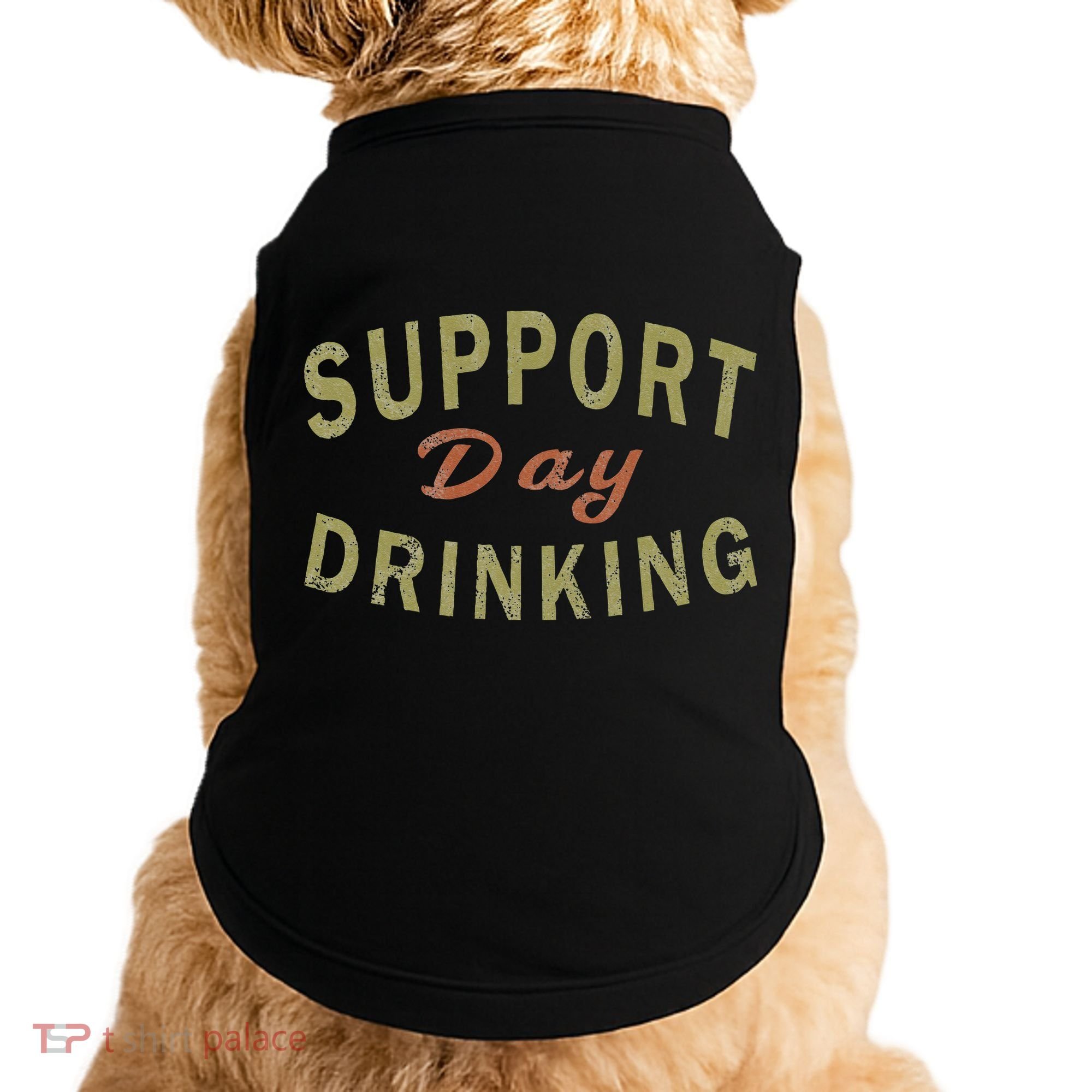 Support Day Drinking Drinking Gift Drunk Doggie Tank