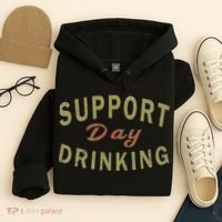 Support Day Drinking Drinking Gift Drunk Hoodie thumb 4