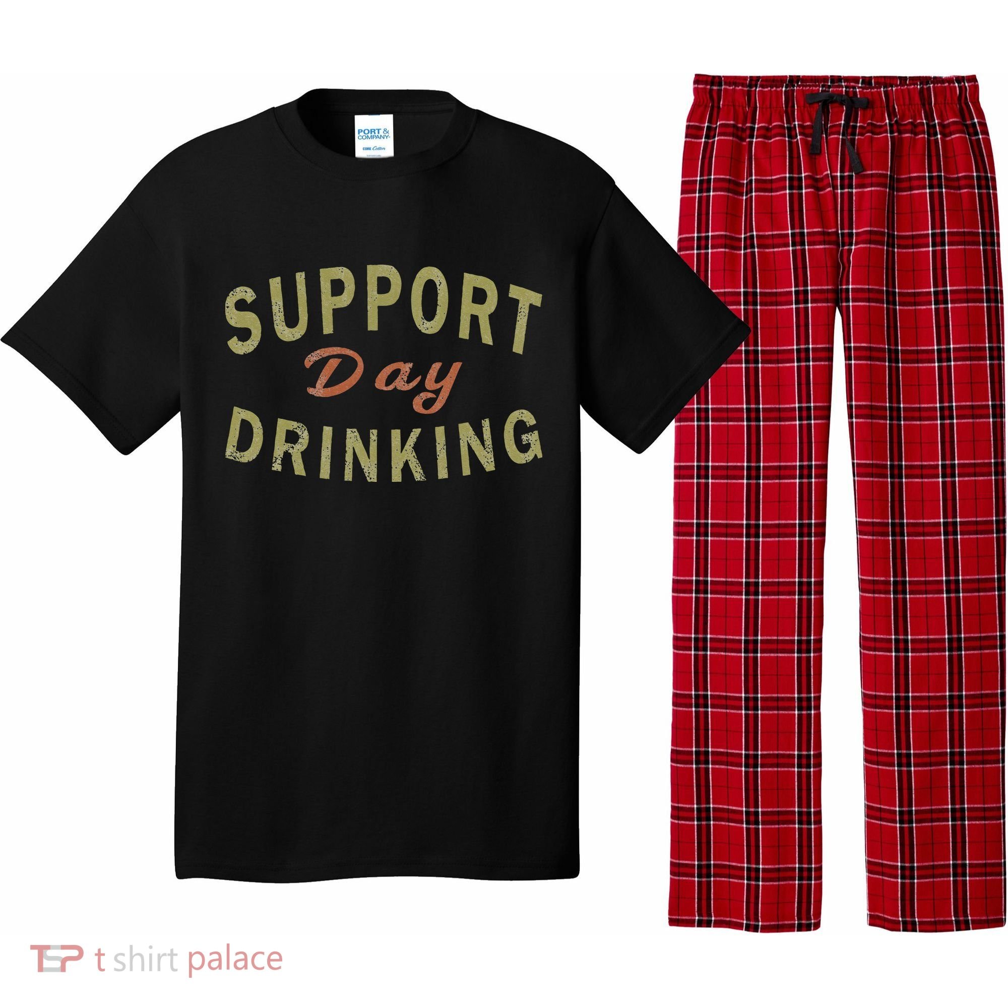 Support Day Drinking Drinking Gift Drunk Pajama Set