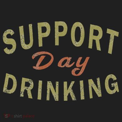 Support Day Drinking Drinking Gift Drunk Tumbler