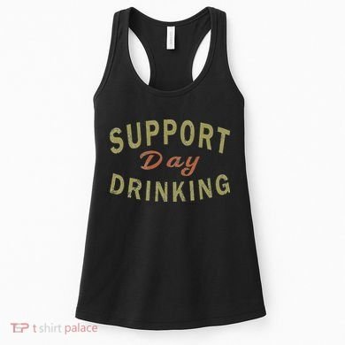 Support Day Drinking Drinking Gift Drunk Women's Tank Top